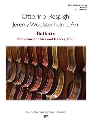 Kjos Music - Balletto From Ancient Airs and Dances, No.1 Respighi, Woolstenhulme Orchestre  cordes Niveau3