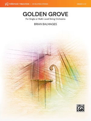 MakeMusic Publications - Golden Grove - Balmages - String Orchestra - Gr. 0.5 - 1.5