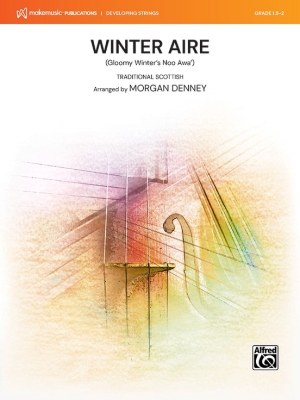 MakeMusic Publications - Winter Aire (Gloomy Winters Noo Awa) Traditionnel cossais, Denney Orchestre  cordes Niveau1,5 et 2