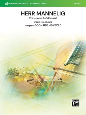 MakeMusic Publications - Herr Mannelig (The Mountain Trolls Proposal) - Newbold - String Orchestra - Gr. 2.5