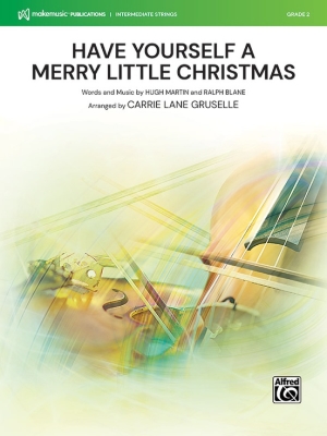 MakeMusic Publications - Have Yourself a Merry Little Christmas Martin, Blane, Gruselle Orchestre  cordes Niveau2