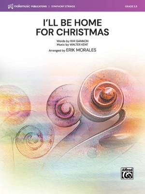 MakeMusic Publications - Ill Be Home for Christmas Gannon, Kent, Morales Orchestre  cordes Niveau3,5