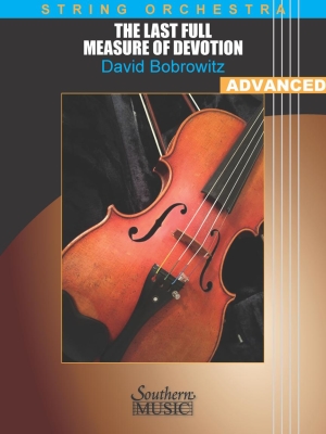 Southern Music Company - The Last Full Measure of Devotion - Bobrowitz - String Orchestra - Gr. 5