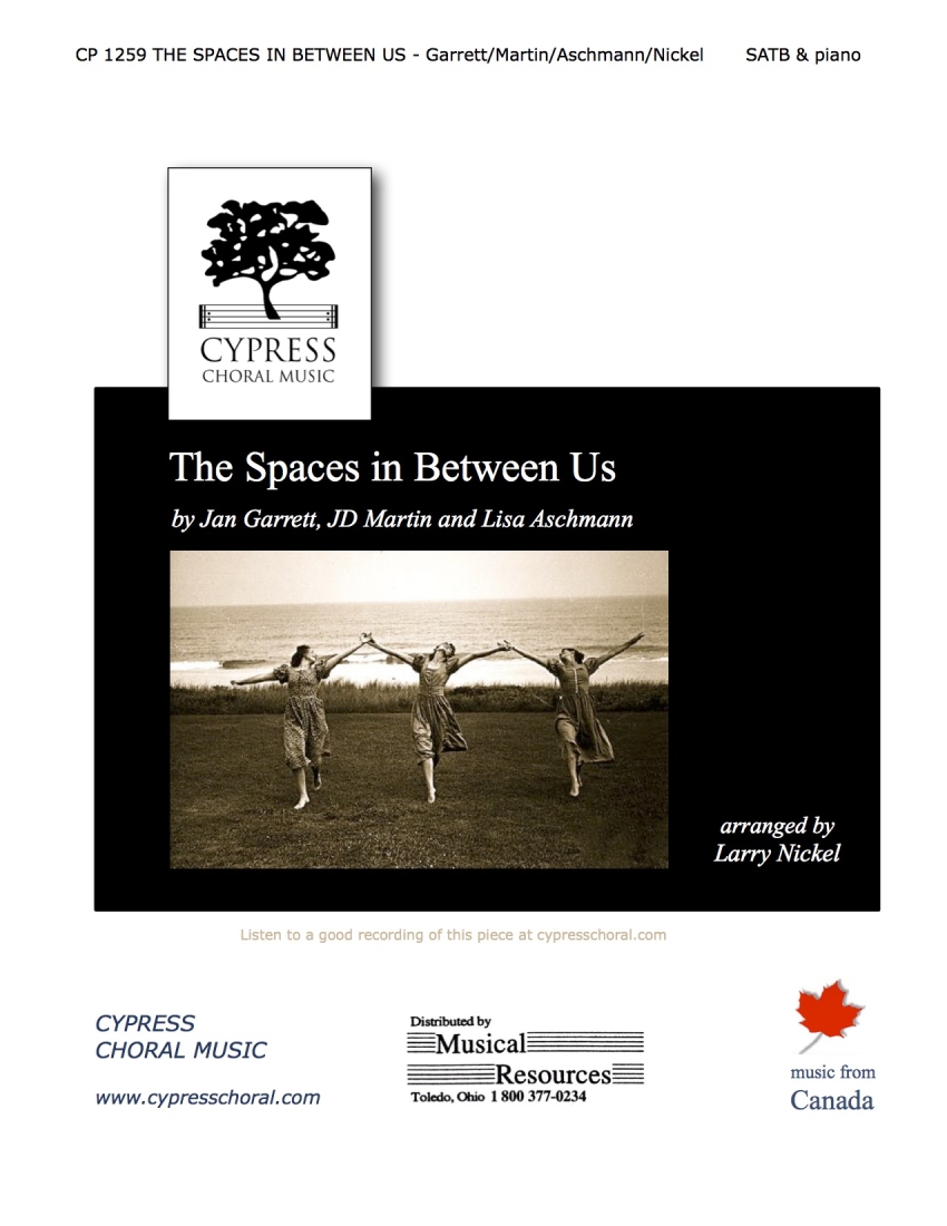 The Spaces in Between Us - Martin /Garrett /Aschmann /Nickel - SATB