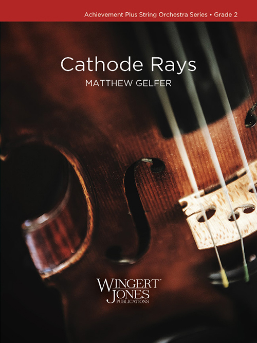 Cathode Rays - Gelfer - String Orchestra - Gr. 2