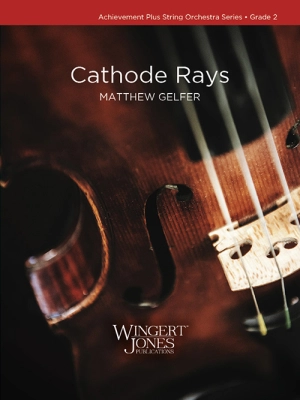 Wingert-Jones Publications - Cathode Rays - Gelfer - String Orchestra - Gr. 2