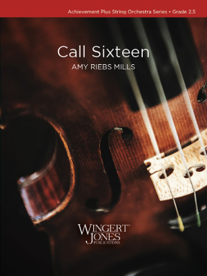Wingert-Jones Publications - Call Sixteen Mills Orchestre  cordes Niveau2,5