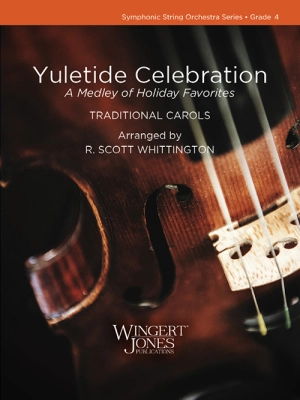 Wingert-Jones Publications - Yuletide Celebration: A Medley of Holiday Favorites - Traditional/Whittington - String Orchestra - Gr. 4