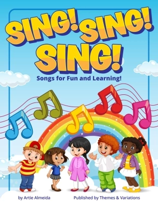 Themes & Variations - Sing! Sing! Sing! (Songs for Fun and Learning) - Almeida - Classroom Materials - Book/Media Online