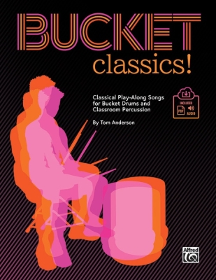 Alfred Publishing - Bucket Classics! Anderson Percussion sur seau Livre avec fichiers en ligne Pices daccompagnement pour classes de percussions