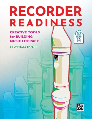 Recorder Readiness: Creative Tools for Building Music Literacy - Bayert - Recorder - Book/PDF Online