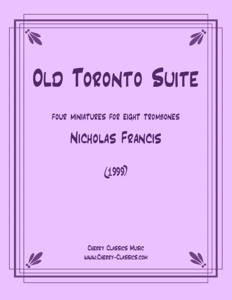 Old Toronto Suite (1999)- Francis - 8 Trombones - Score/Parts