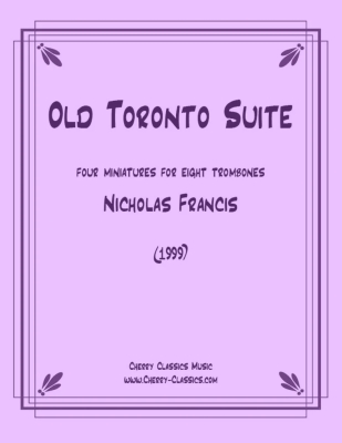 Cherry Classics - Old Toronto Suite (1999) Francis Octuor de trombones Partition matresse et partitions individuelles