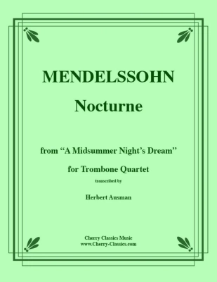 Cherry Classics - Nocturne (extrait du Songe dune nuit dt頻) Mendelssohn, Ausman Quatuor de trombones Partition matresse et partitions individuelles
