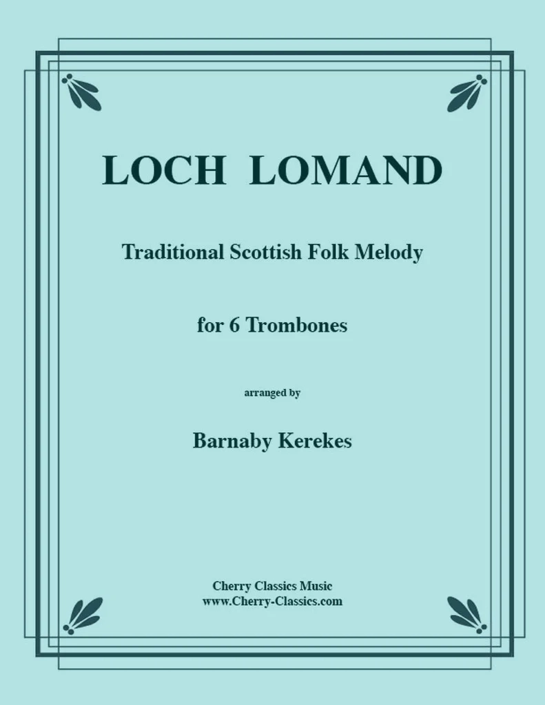 Loch Lomand: Traditional Scottish Folk Melody - Kerekes - 6 Trombones - Score/Parts