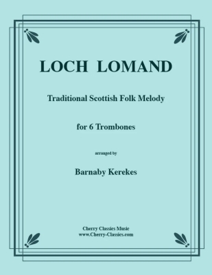 Cherry Classics - LochLomand: mlodie folklorique cossaise traditionnelle Kerekes Sextuor de trombones Partition matresse et partitions individuelles