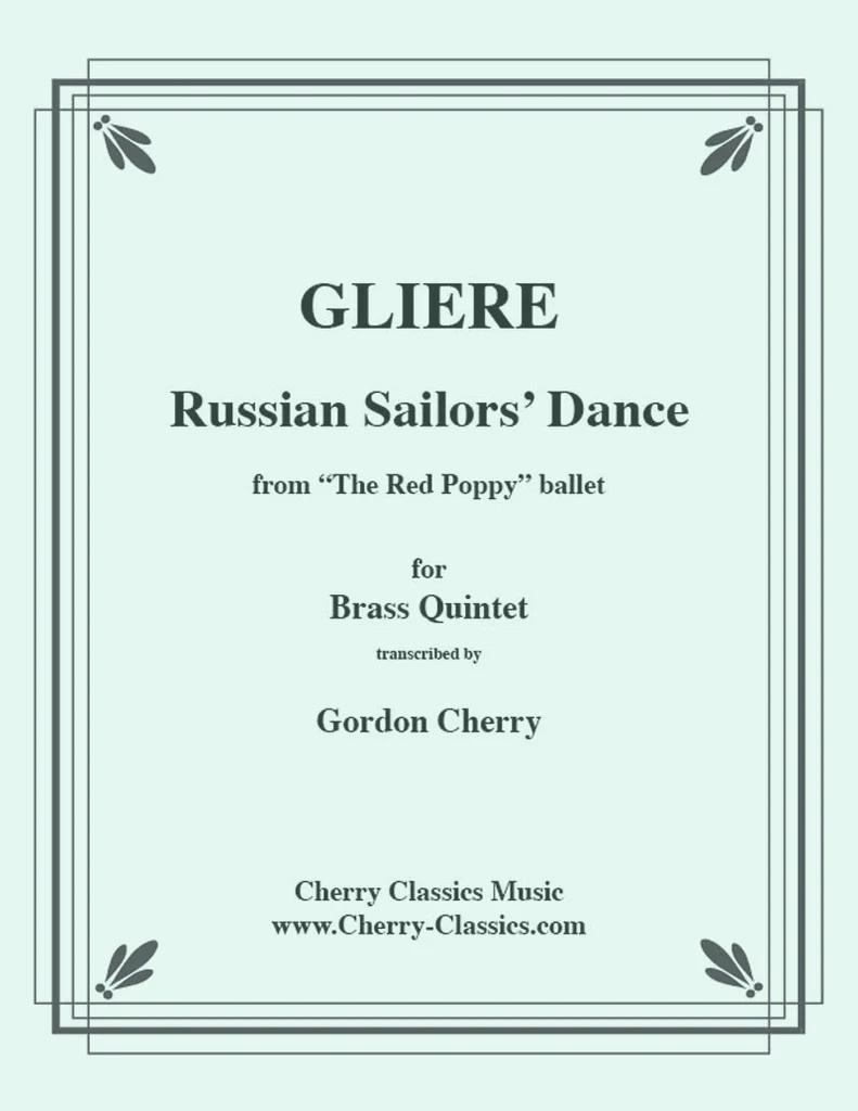 Russian Sailors\' Dance (from \'\'The Red Poppy\'\' ballet) - Gliere/Cherry - Brass Quintet - Score/Parts