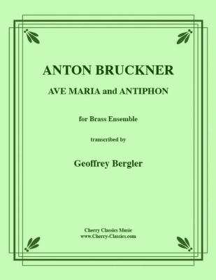 Cherry Classics - Ave Maria and Antiphon - Bruckner/Bergler - Brass Ensemble - Score/Parts