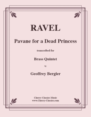 Cherry Classics - Pavane pour une infante dfunte Ravel, Bergler Quintette de cuivres Partition matresse et partitions individuelles