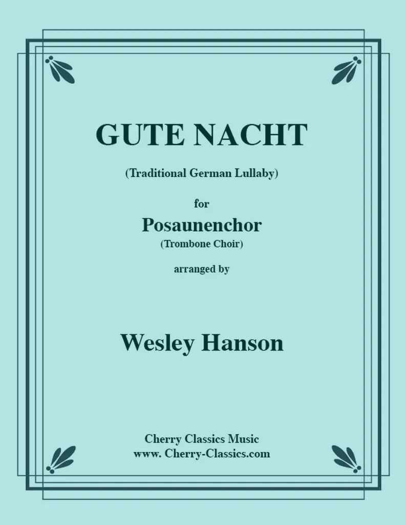 Gute Nacht (Traditional German Lullaby) - Hanson - Trombone Choir - Score/Parts