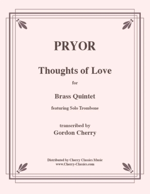 Cherry Classics - Thoughts of Love Pryor, Cherry Quintette de cuivres (avec solo de trombone) Partition matresse et partitions individuelles