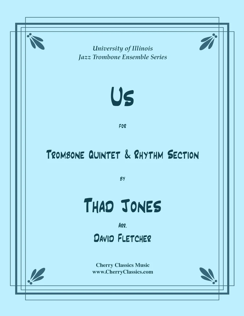 Us - Jones/Fletcher - Trombone Quintet/Rhythm Section - Score/Parts