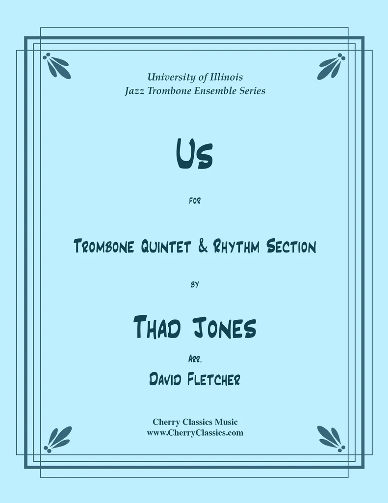 Us - Jones/Fletcher - Trombone Quintet/Rhythm Section - Score/Parts