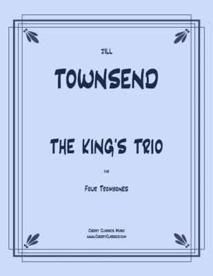 Cherry Classics - The Kings Trio (for Trombone Quartet) - Townsend - Four Trombones - Score and Parts