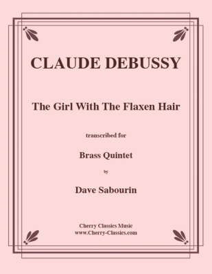 Cherry Classics - La jeune fille aux cheveux de lin Debussy, Sabourin Quintette de cuivres Partition matresse et partitions individuelles