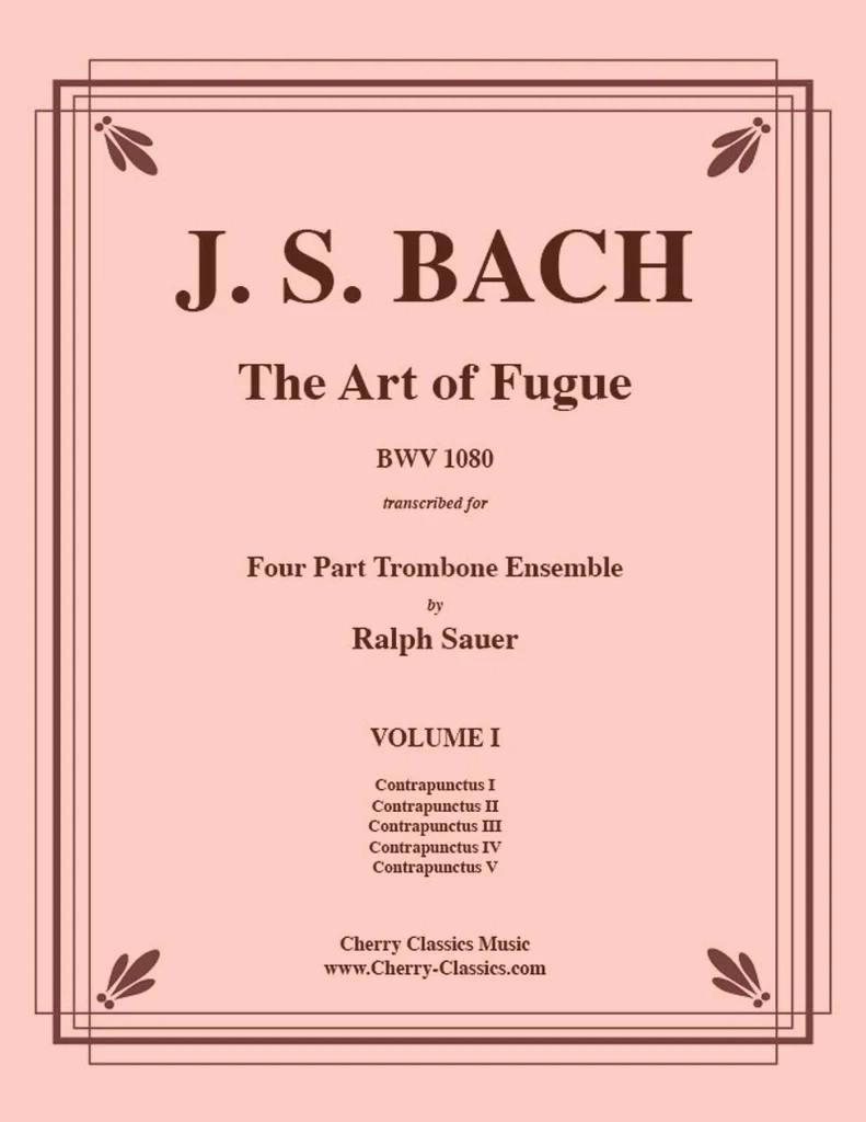 The Art of Fugue BWV 1080, Volume 1 - Bach/Sauer - 4pt Trombone Ensemble - Score/Parts