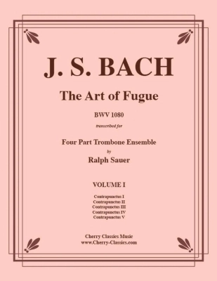 Cherry Classics - The Art of Fugue BWV 1080, Volume 1 - Bach/Sauer - 4pt Trombone Ensemble - Score/Parts