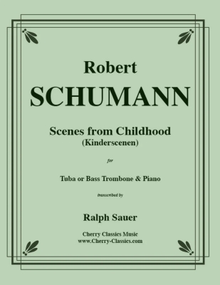 Cherry Classics - Scnes denfance (Kinderscenen) (opus15) Schumann, Sauer Tuba ou trombone basse et piano Partition individuelle