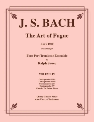 Cherry Classics - The Art of Fugue BWV 1080, Volume 4 - Bach/Sauer - 4pt Trombone Ensemble - Score/Parts