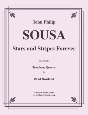 Cherry Classics - Stars and Stripes Forever Sousa, Howland Quatuor de trombones Partition matresse et partitions individuelles