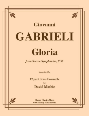 Cherry Classics - Gloria (from Sacrae Symphponiae, 1597) - Gabrieli/Mathie - 12 Pt. Brass Ensemble - Score/Parts