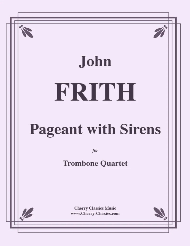 Pageant with Sirens - Frith - Trombone Quartet - Score/Parts