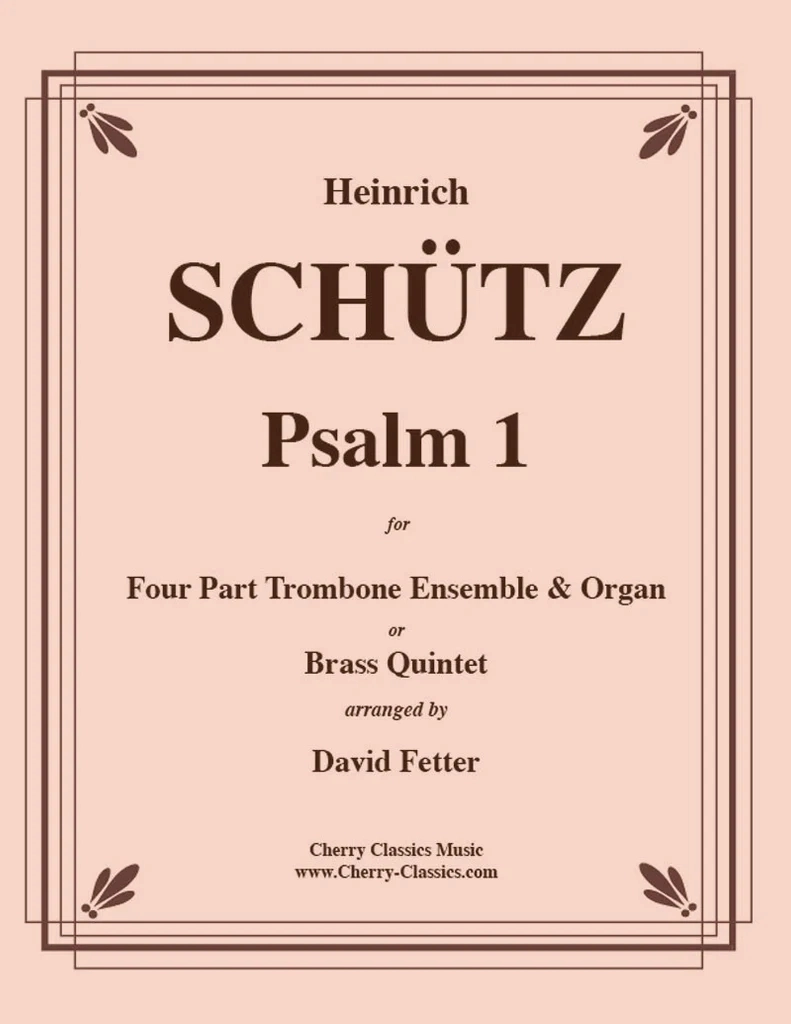 Psalm 1 - Schutz/Fetter - 4 Pt Trombone Ensemble & Organ or Brass Quintet - Score/Parts