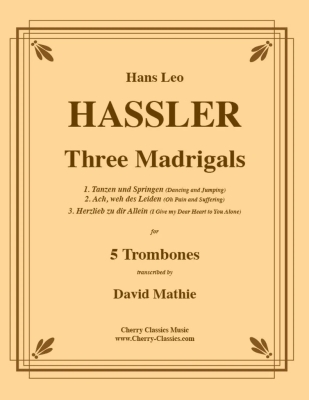 Cherry Classics - Three Madrigals Hassler, Mathie 5 trombones Partition matresse et partitions individuelles