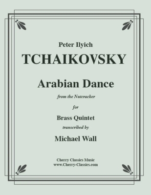 Cherry Classics - Danse arabe (extrait de Casse-Noisette) Tchakovski, Wall Quintette  cuivres Partition matresse et partitions individuelles