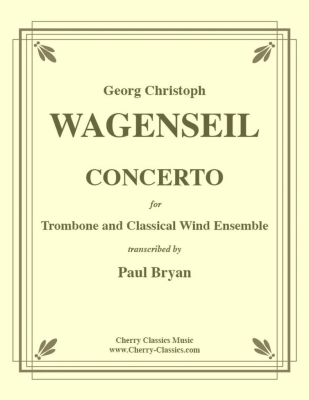 Cherry Classics - Concerto - Wagenseil/Bryan - Trombone/Classical Wind Ensemble - Score/Parts