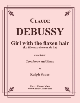 Girl with the flaxen hair (La fille aux cheveux de lin) - Debussy/Sauer - Trombone/Piano - Sheet Music