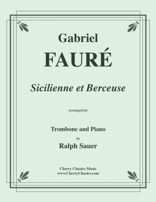 Cherry Classics - Sicilienne et Berceuse - Faure/Sauer - Trombone/Piano - Book