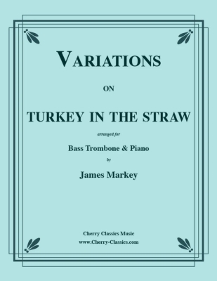 Cherry Classics - Variations sur Turkey in the Straw Markey Trombone basse et piano Livre