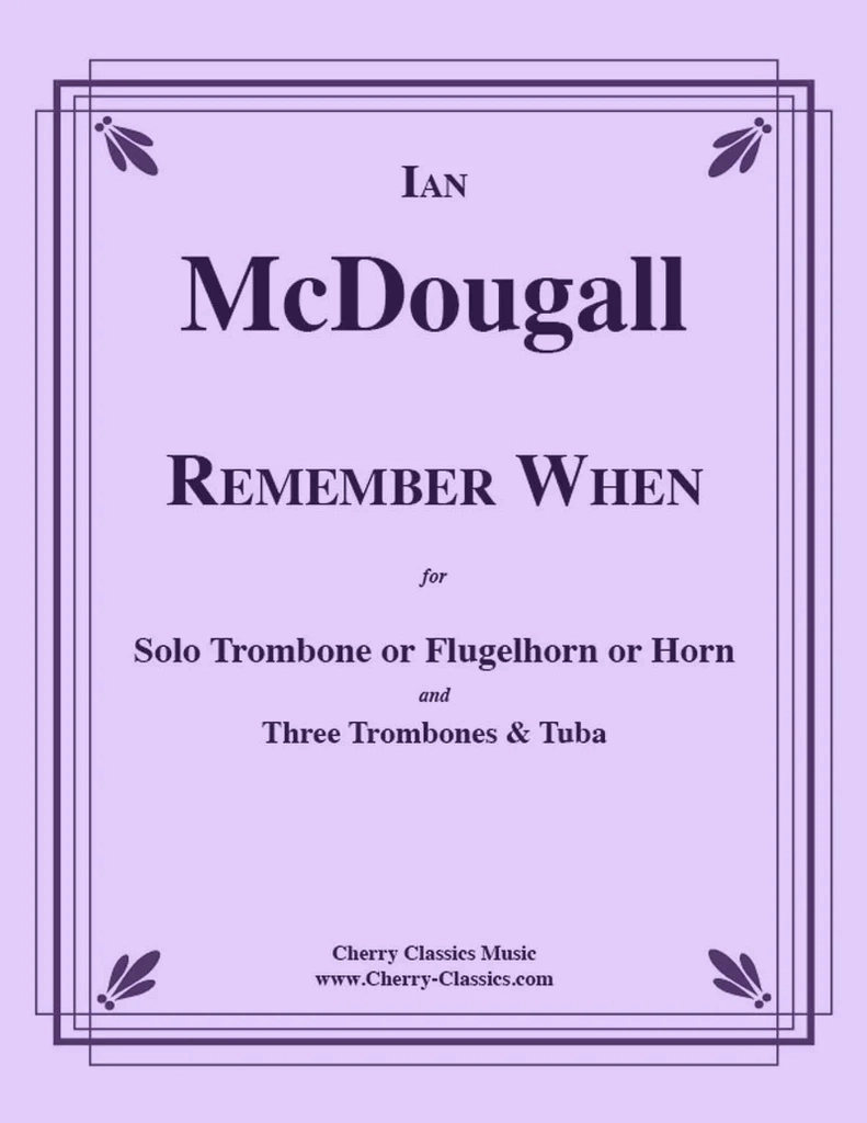 Remember When - McDougall - Solo Trombone/Three Trombones/Tuba - Score/Parts