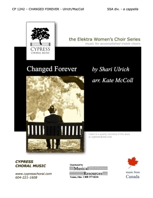 Cypress Choral Music - Changed Forever - Ulrich/MacColl - SSA