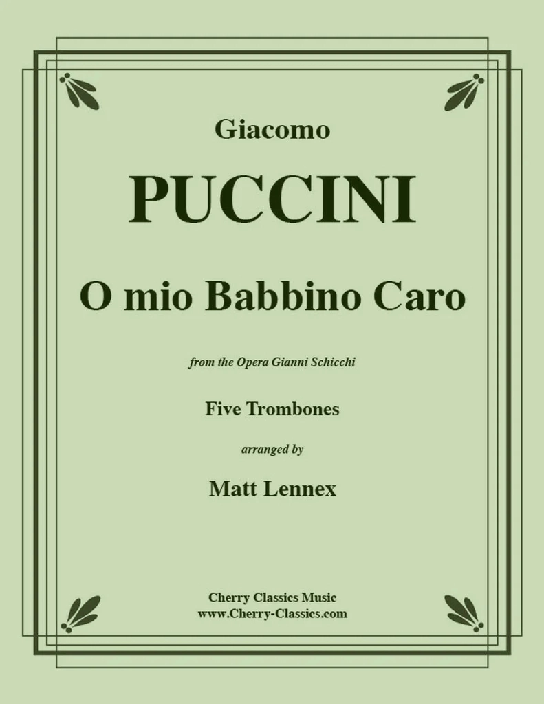 O mio Babbino Caro (from the Opera Gianni Schicchi) - Puccini/Lennex - Five Trombones - Score/Parts