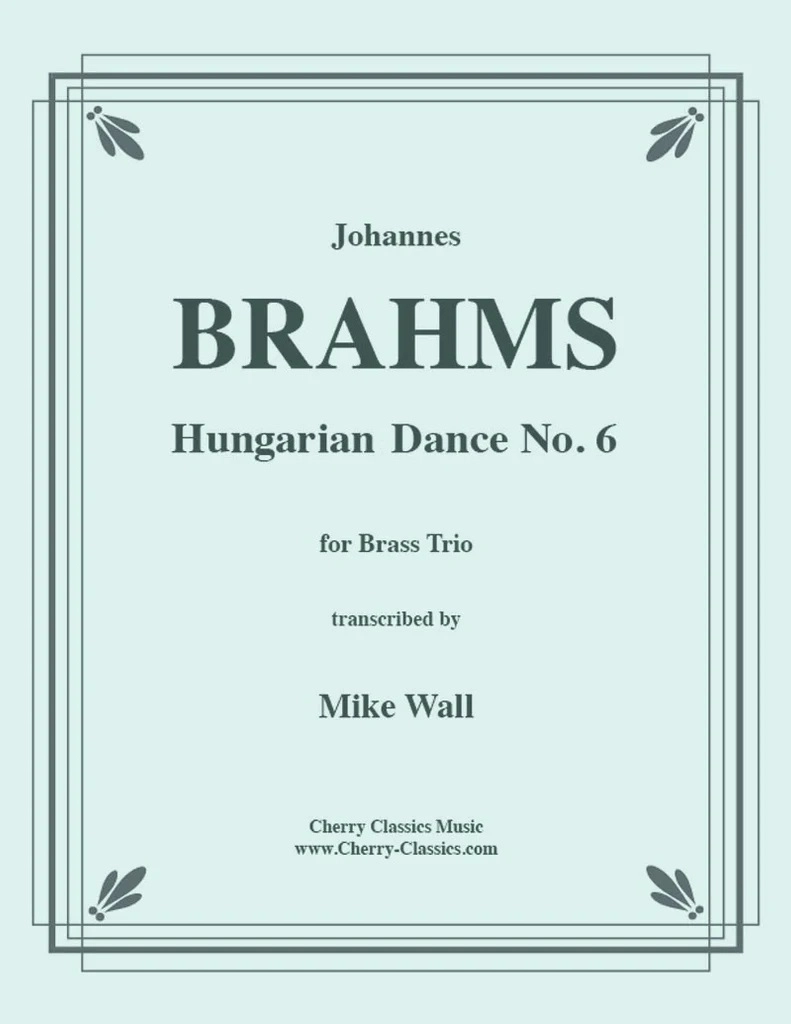 Hungarian Dance No. 6 - Brahms/Wall - Brass Trio - Score/Parts