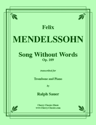 Cherry Classics - Song Without Words, Op. 109 - Mendelssohn/Sauer - Trombone/Piano - Book