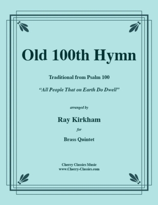 Cherry Classics - Old 100th Hymn Kirkham Quintette de cuivres Partition matresse et partitions individuelles