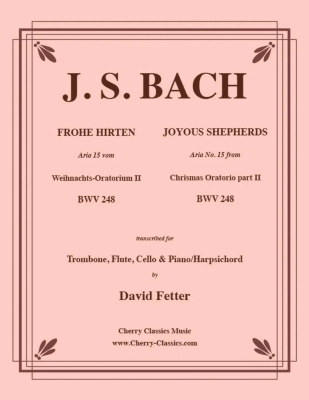 Cherry Classics - Frohe Hirten (Joyous Shepherds, Aria No. 15 from Christmas Oratorio part II BWV 248) - Bach/Fetter - Chamber Quartet - Score/Parts